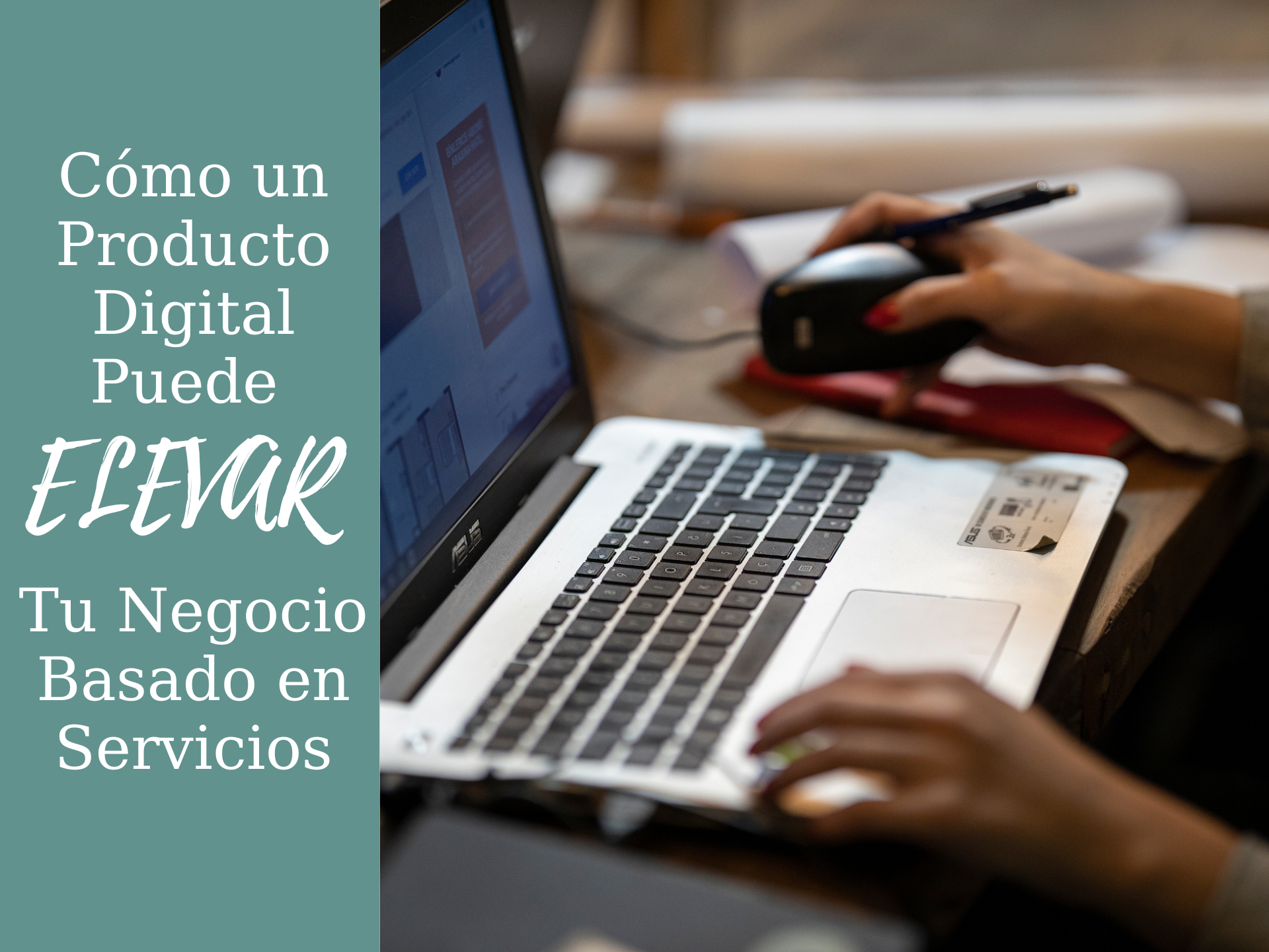 Cómo un Producto Digital Puede Elevar Tu Negocio Basado en Servicios