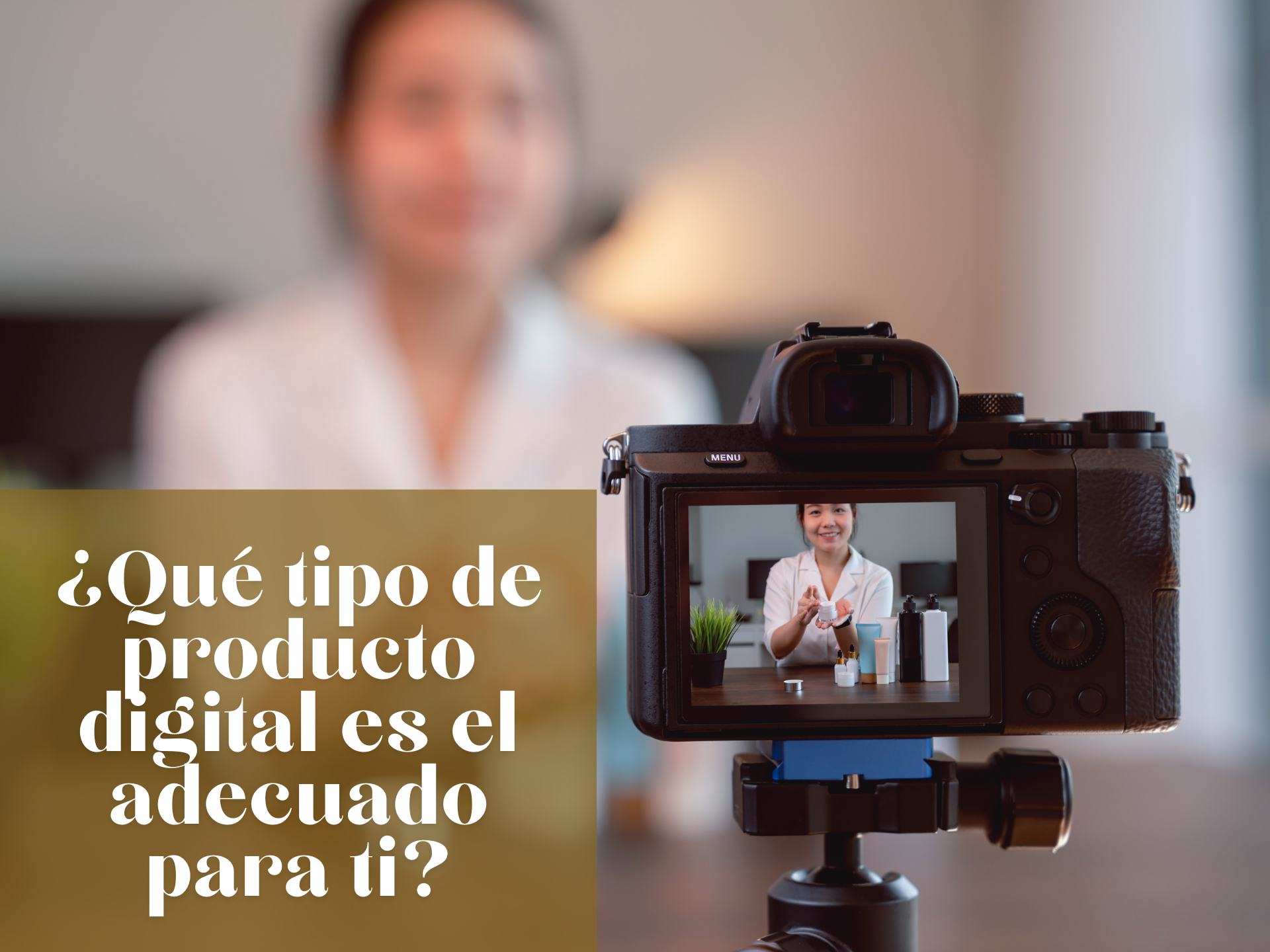 ¿Qué tipo de producto digital es el adecuado para ti?